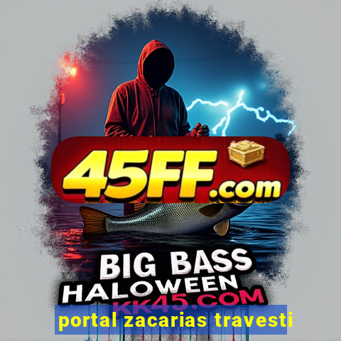 portal zacarias travesti